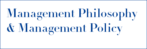 Management Philosophy & Management Policy